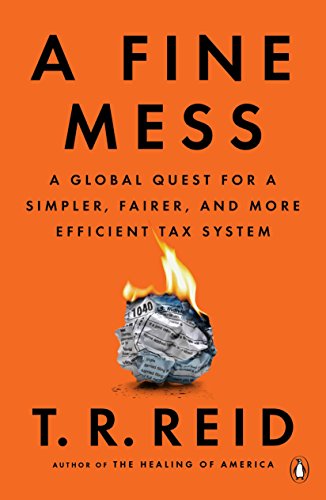 Fine Mess: A Global Quest for a Simpler, Fairer, and More Efficient Tax System