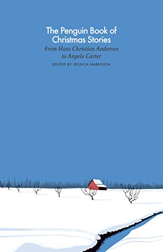 Penguin Book of Christmas Stories: From Hans Christian Andersen to Angela Carter