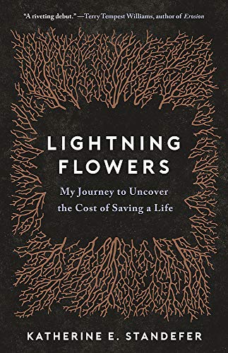 Lightning Flowers: My Journey to Uncover the Cost of Saving a Life