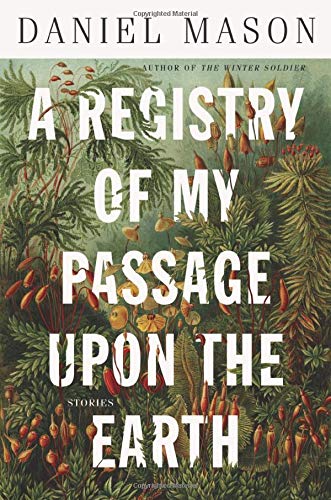Registry of My Passage Upon the Earth: Stories