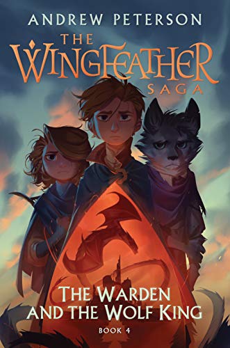 Warden and the Wolf King: The Wingfeather Saga Book 4