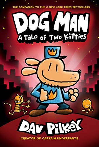 Dog Man: A Tale of Two Kitties: From the Creator of Captain Underpants (Dog Man #3), Volume 3