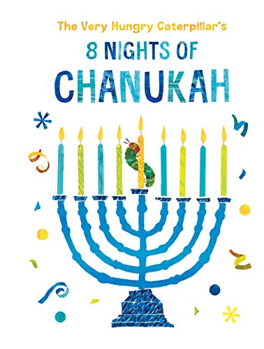 Very Hungry Caterpillar's 8 Nights of Chanukah