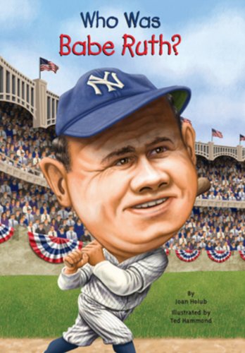 Who Was Babe Ruth? (Bound for Schools & Libraries)