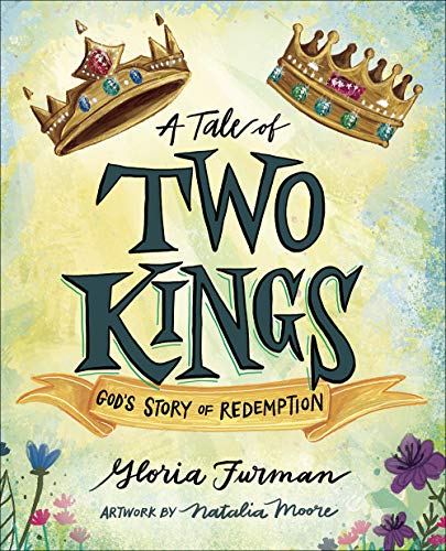 Tale of Two Kings: God's Story of Redemption – Little Professor