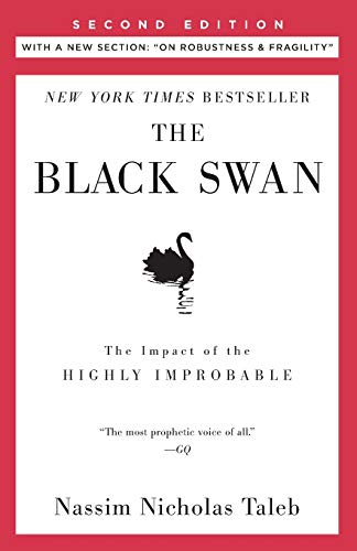 Black Swan: Second Edition: The Impact of the Highly Improbable: With a New Section: "on Robustness and Fragility"