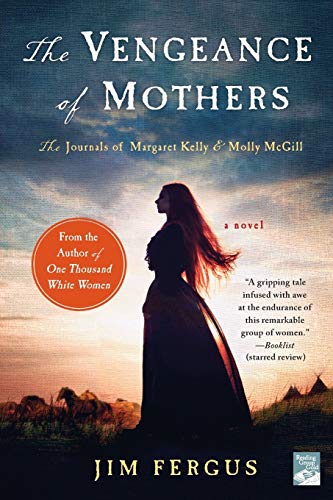 Vengeance of Mothers: The Journals of Margaret Kelly & Molly McGill: A Novel