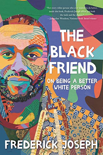 Black Friend: On Being a Better White Person