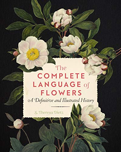 Complete Language of Flowers: A Definitive and Illustrated History